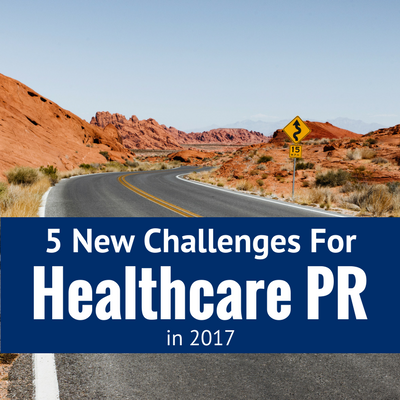 New Challenges for Health Care PR in 2017
